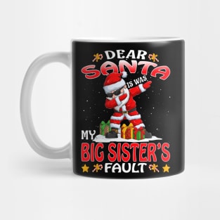 Dear Santa It Was My Big Sisters Fault Christmas Funny Chirtmas Gift Mug